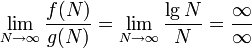  \lim_{N \rightarrow \infty} \frac{f(N)}{g(N)} = \lim_{N \rightarrow \infty} \frac{\lg N}{N} = \frac{\infty}{\infty} 