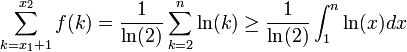 \sum_{k=x_1+1}^{x_2} f(k) = \frac{1}{\ln(2)}\sum_{k=2}^{n} \ln(k) \ge \frac{1}{\ln(2)}\int_1^n \ln(x) dx