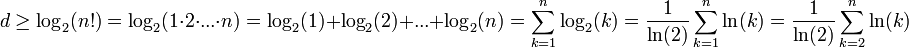 d \ge \log_2(n!) = \log_2(1\cdot 2\cdot ... \cdot n) = \log_2(1) + \log_2(2) + ... + \log_2(n) = \sum_{k=1}^n \log_2(k) = \frac{1}{\ln(2)}\sum_{k=1}^n \ln(k) = \frac{1}{\ln(2)}\sum_{k=2}^n \ln(k)