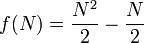 f(N) = \frac{N^2}{2} - \frac{N}{2}